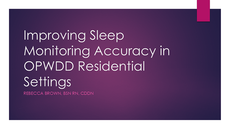 Title slide with a purple-to-pink gradient background. Large white text reads, “Improving Sleep Monitoring Accuracy in OPWDD Residential Settings.” Presenter name at bottom left reads, “Rebecca Brown, BSN RN, CDDN.” A small magenta accent tab appears in the upper-right corner.