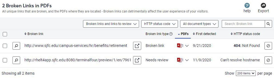 The Broken Links in PDFs Report will show you a listing of all the broken links in PDFs linked to from your section, how many PDFs the broken link appears in,  the date the broken link was detected, and the reason for the broken link.